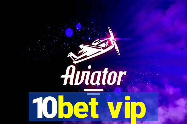 10bet vip